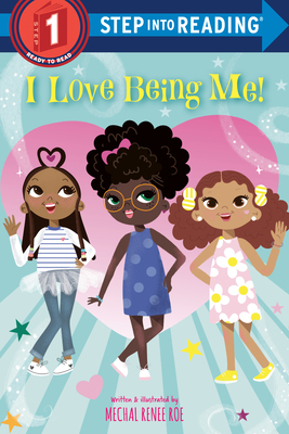 I Love Being Me! by Mechal Renee Roe