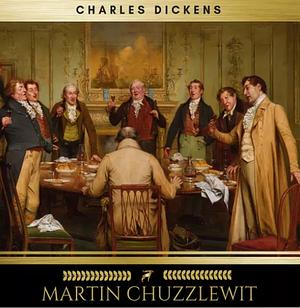 Martin Chuzzlewit by Charles Dickens