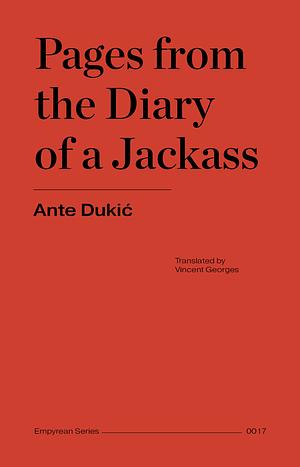 Pages from the Diary of a Jackass by Ante Dukić