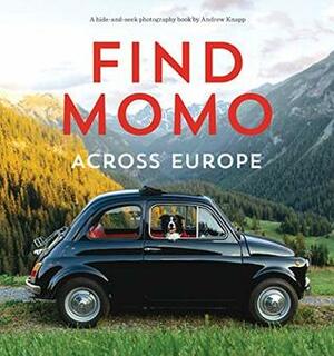 Find Momo across Europe: Another Hide and Seek Photography Book by Andrew Knapp