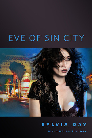 Eve of Sin City by Sylvia Day, S.J. Day