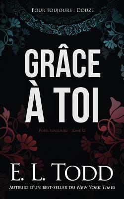 Grâce à toi by E.L. Todd