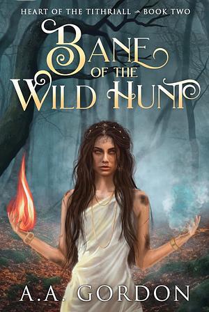 Bane of the Wild Hunt by A.A. Gordon