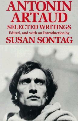 Selected Writings by Antonin Artaud, Helen Weaver, Susan Sontag