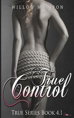 True Control 1 by Willow Madison