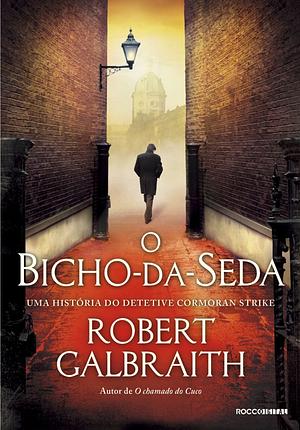 O Bicho-da-Seda by Robert Galbraith