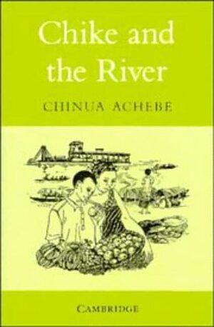 Chike and the River by Chinua Achebe