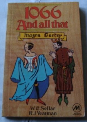 1066 And All That by R.J. Yeatman, W.C. Sellar