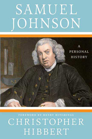 Samuel Johnson: A Personal History by Henry Hitchings, Christopher Hibbert