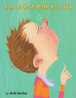 Sneezenesia by Deb Lucke