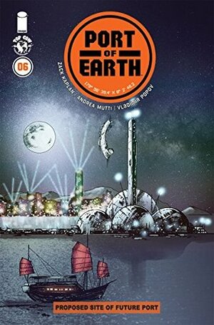 Port Of Earth #6 by Zack Kaplan, Andrea Mutti