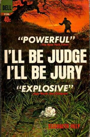 I'll Be Judge I'll Be Jury by Elizabeth Hely