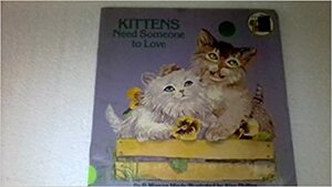 Kittens Need Someone to Love by P. Mignon Hinds