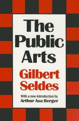 The Public Arts by Gilbert Seldes