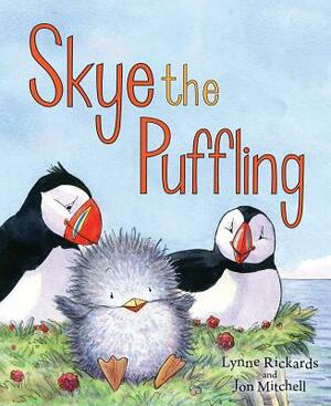 Skye the Puffling: A Baby Puffin's Adventure by Lynne Rickards