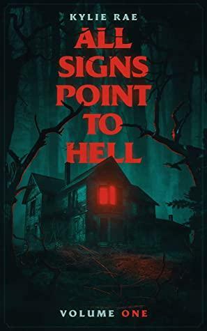 All Signs Point to Hell : Vol. 1 by Kylie Rae
