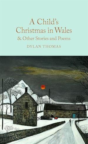 A Child's Christmas in Wales &amp; Other Stories and Poems by Fiction › Family Life › GeneralFiction / ClassicsFiction / Coming of AgeFiction / Cultural HeritageFiction / Family Life / GeneralFiction / HolidaysFiction / LiteraryFiction / Short Stories (single author)Fiction / World Literature / WalesPoetry / European / English, LossPoetry / Subjects &amp; Themes / FamilyPoetry / Subjects &amp; Themes / Places, WelshPoetry / Subjects &amp; Themes / Animals &amp; NaturePoetry / Subjects &amp; Themes / Death, Scottish, Irish, Grief