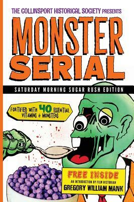 The Collinsport Historical Society presents MONSTER SERIAL: Saturday Morning Sugar Rush Edition by Ansel Faraj, Patrick McCray