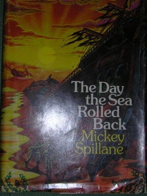 The Day The Sea Rolled Back by Mickey Spillane