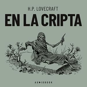 En la cripta by H.P. Lovecraft