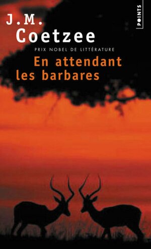 En Attendant Les Barbares by J.M. Coetzee