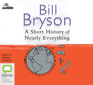 A Short History of Nearly Everything by Bill Bryson