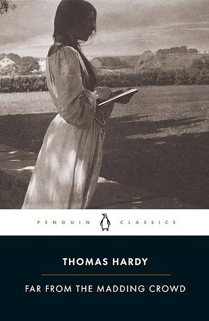 Far From the Madding Crowd by Thomas Hardy