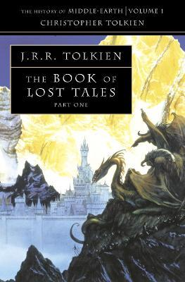 The Book of Lost Tales, Part One by J.R.R. Tolkien, Christopher Tolkien