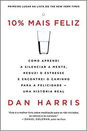 10% Mais Feliz by Dan Harris