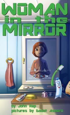 Woman in the Mirror by John Rap