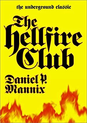 The Hell Fire Club by Daniel P. Mannix