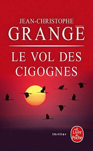 Le Vol des cigognes by Jean-Christophe Grangé