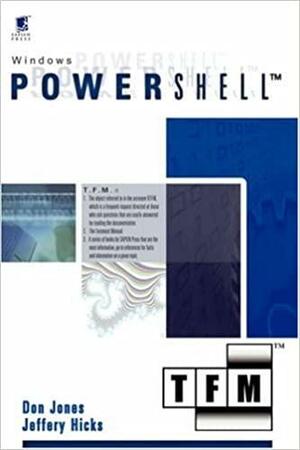 Windows PowerShell: TFM by Don Jones, Jeffery Hicks