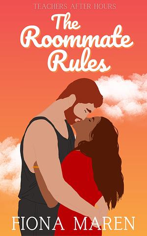 The Roommate Rules by Fiona Maren