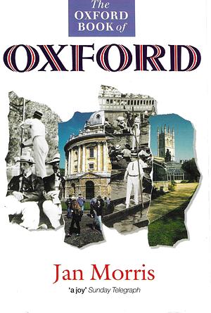 The Oxford Book of Oxford by Jan Morris