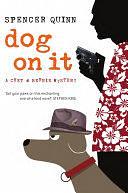 Dog On It: A Chet and Bernie mystery by Spencer Quinn, Spencer Quinn