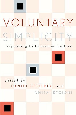 Voluntary Simplicity: Responding to Consumer Culture by 