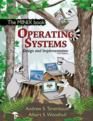 Operating Systems Design and Implementation by Albert Woodhull, Andrew Tanenbaum