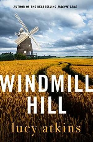 Windmill Hill by Lucy Atkins