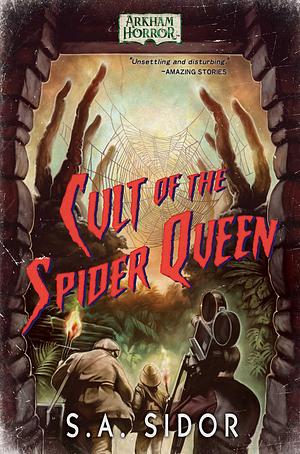 Cult of the Spider Queen: An Arkham Horror Novel by S.A. Sidor