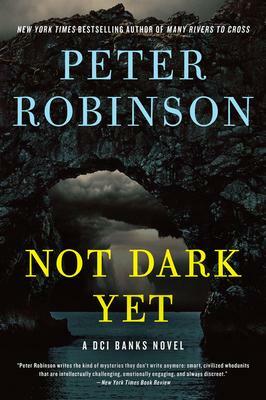 Not Dark Yet by Peter Robinson
