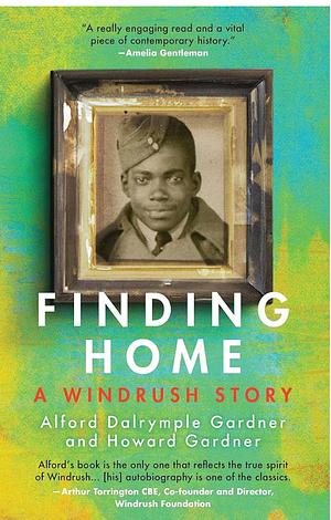 Finding Home: A Windrush Story by Alford Dalrymple Gardner, Howard Gardner