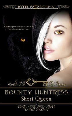 Bounty Huntress (Hotel Paranormal) by Sheri Queen