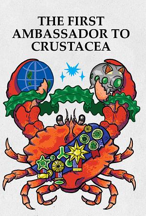 The First Ambassador to Crustacea by Ashton Macaulay, Ashton Macaulay