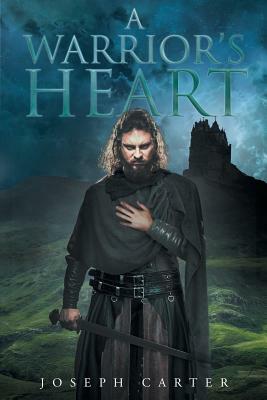 A Warrior's Heart by Joseph Carter