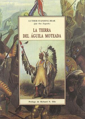 La tierra del águila moteada by Luther Standing Bear