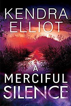 A Merciful Silence by Kendra Elliot