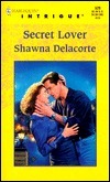 Secret Lover by Shawna Delacorte