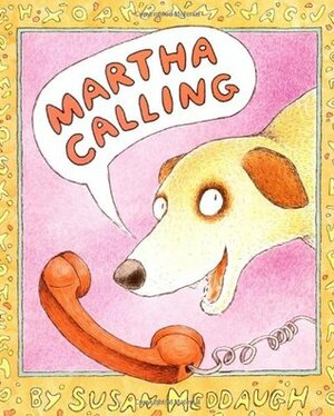 Martha Calling by Susan Meddaugh