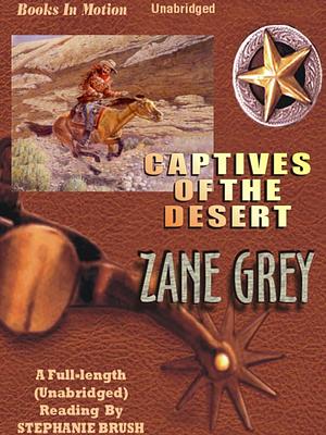 Captives of the Desert by Zane Grey